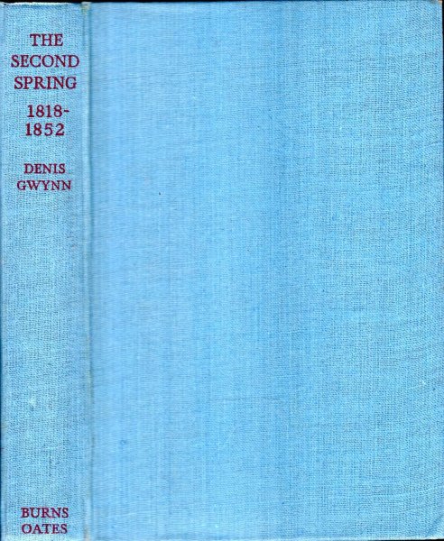 Image for The Second Spring 1818-1852 : a study of the Catholic Revival in England