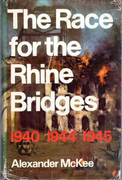 Image for The Race for the Rhine Bridges, 1940 and 1944-1945
