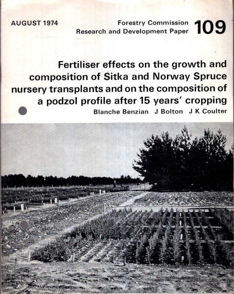 Image for Forestry Commission Research and Development Paper No 109 : Fertiliser Effects on the growth and composition of Sitka and Norway Spruce nursery transplants and on the composition of a podzol profile after 15 years cropping