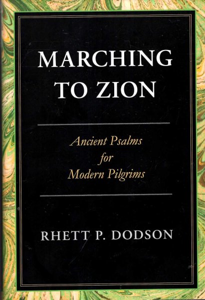 Image for Marching To Zion : Ancient Psalms for Modern Pilgrims