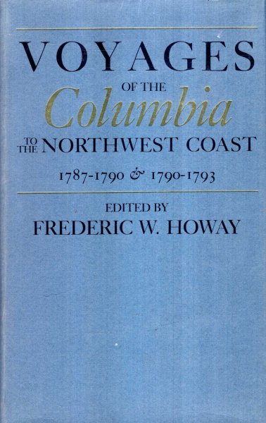Image for Voyages of the Columbia to the Northwest Coast, 1787-1790 and 1790-1793 (North Pacific Studies Series)