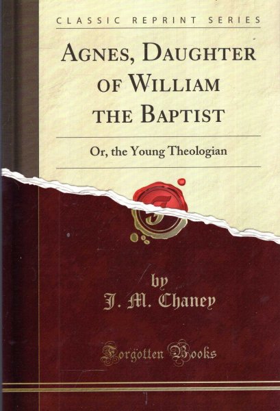 Image for Agnes, Daughter of William the Baptist : Or, the Young Theologian