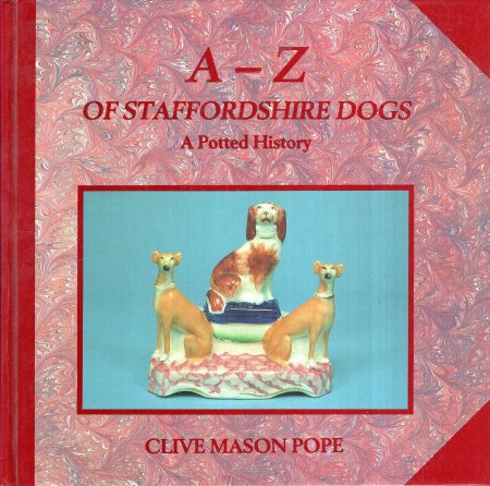 Image for A-Z of Staffordshire Dogs : A Potted History