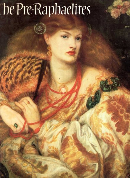 Image for The Pre-Raphaelites : A Catalogue for the Tate Exhibition 7 March - 28 May 1984