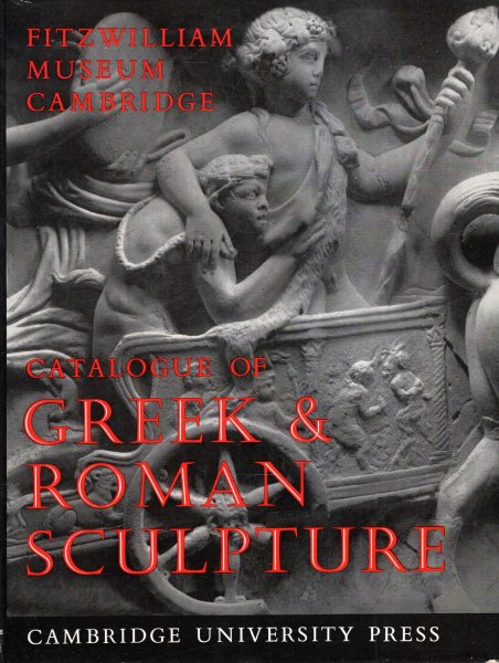 Image for A Catalogue of Greek & Roman Sculpture in the Fitzwilliam Museum, Cambridge