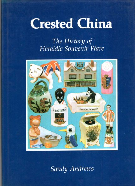 Image for Crested China : The History of Heraldic Souvenir Ware
