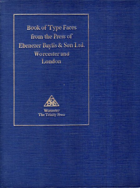 Image for Book of Type Faces from the Press of Ebenezer Baylis & Son Ltd, Worcester and London