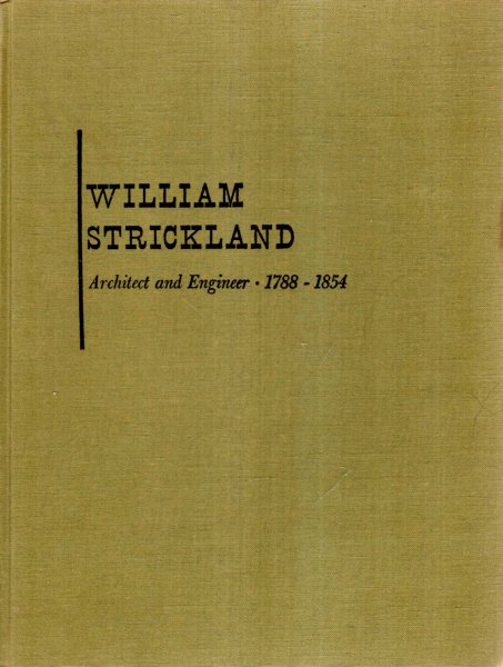 Image for William Strickland : Architect and Engineer 1788-1854