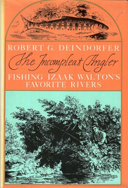 Image for The Incompleat Angler : Fishing Izaak Walton's Favorite Rivers
