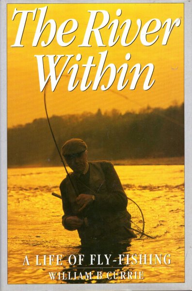 Image for The River within : A Life of Fly-fishing