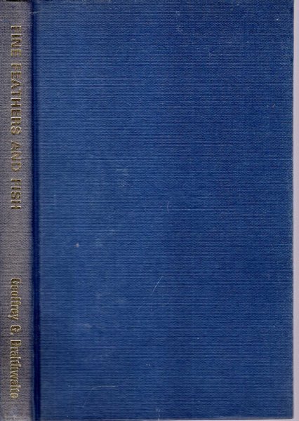 Image for Fine Feathers and Fish : recording some experiences with both the Rod and the Gun over a period of 70 years