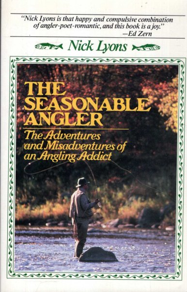 Image for The Seasonable Angler : The Adventures and Misadventures of an Angling Addict