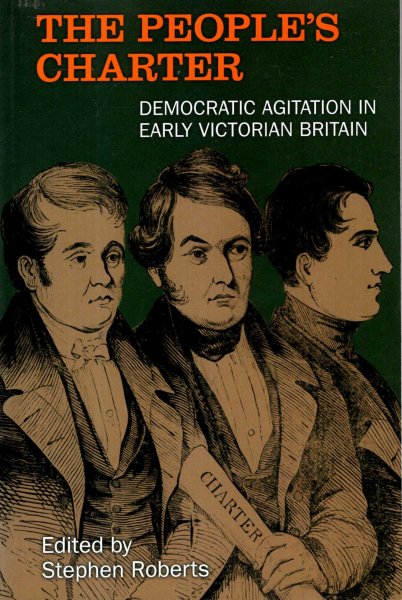Image for The People's Charter: Democratic Agitation in Early Victorian Britain