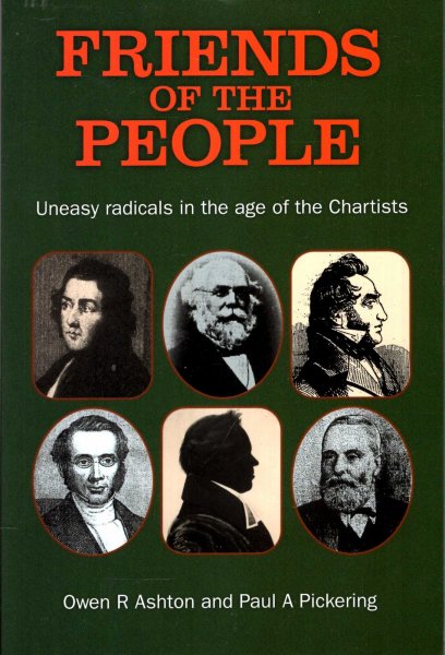 Image for Friends of the People : The 'Uneasy' Radicals in the Age of the Chartists (Chartist Studies series)