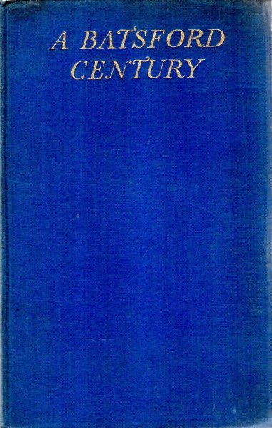 Image for A Batsford century : The Record of a Hundred Years of Publishing and Bookselling 1843-1943