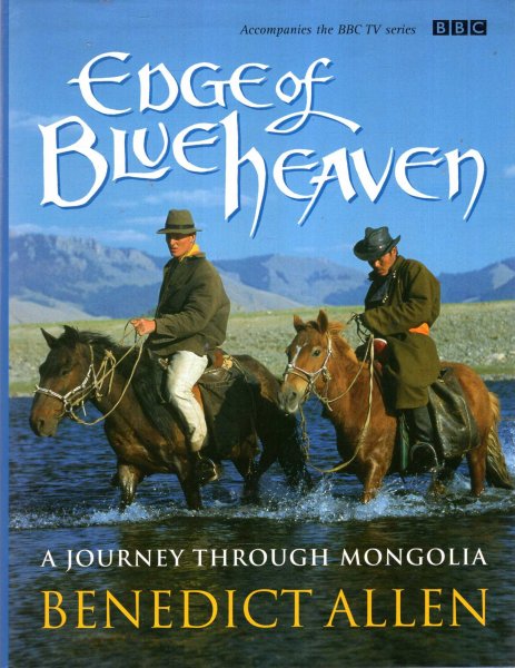 Edge of Blue Heaven : A Journey Through Mongolia Image for Edge of Blue Heaven : A Journey Through Mongolia