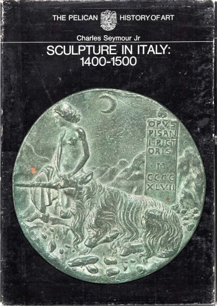 Image for The Pelican History of Art : Sculpture in Italy 1400 to 1500