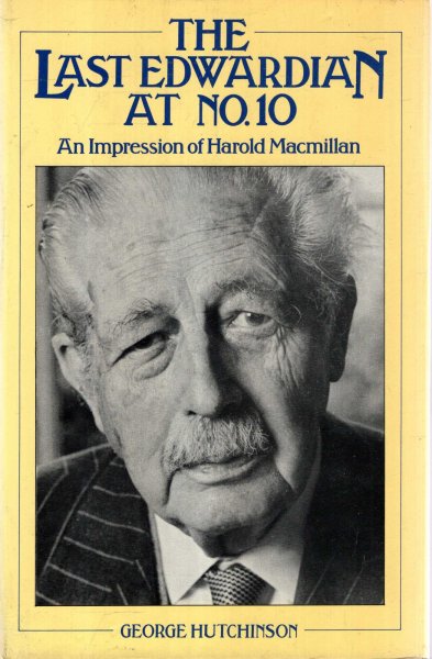Image for The Last Edwardian at No.10 : An Impression of Harold Macmillan