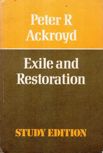 Image for Exile and Restoration : Study of Hebrew Thought in the Sixth Century B.C.