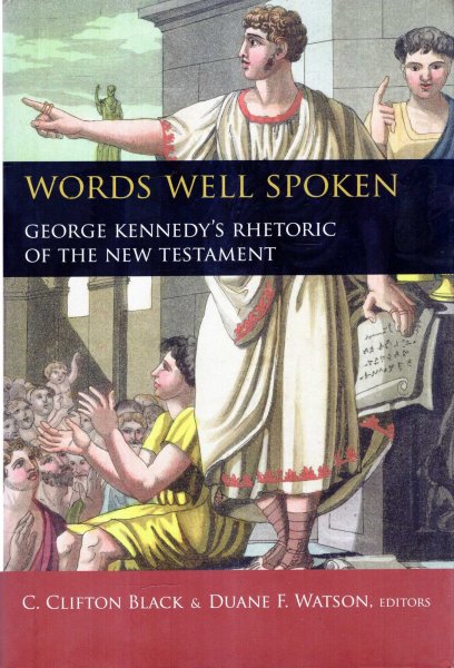 Image for Words Well Spoken : George Kennedy's Rhetoric of the New Testament