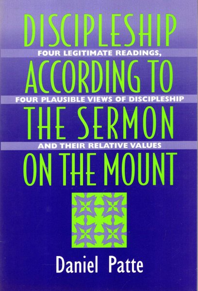 Image for Discipleship According to the Sermon on the Mount : Four Legitimate Readings, Four Plausible Views of Discipleship, and Their Relative Values