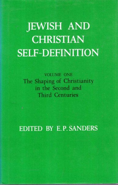 Image for Jewish and Christian Self-Definition Volume One: The Shaping of Christianity in the Second and Third Centuries