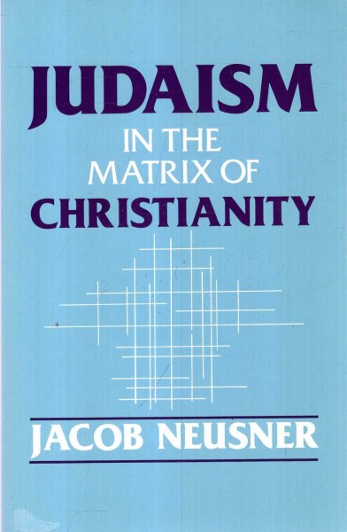 Image for Judaism in the Matrix of Christianity