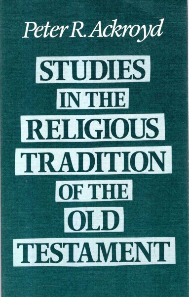 Studies in the Religious Traditions of the Old Testament Image for Studies in the Religious Traditions of the Old Testament