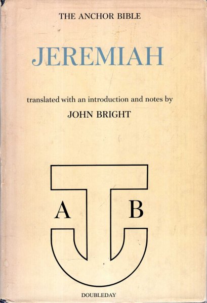 Image for The Anchor Bible volume 21 : Jeremiah - a new translation with introduction and commentary
