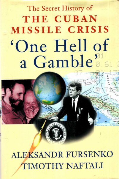 Image for One Hell of a Gamble : Khrushchev, Kennedy, Castro and the Cuban Missile Crisis, 1958-1964