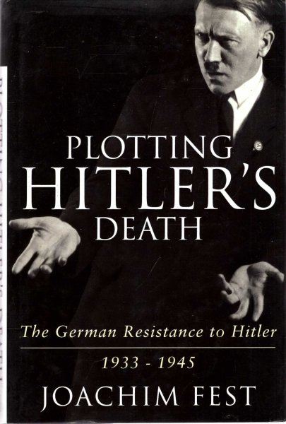 Image for Plotting Hitler's Death : The German Resistance to Hitler, 1933-1945