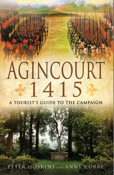 Image for Agincourt 1415 : A Tourist's Guide to the Campaign by car, by bike and on foot