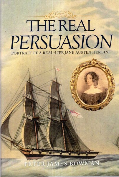 Image for The Real Persuasion : Portrait of a Real-Life Jane Austen Heroine