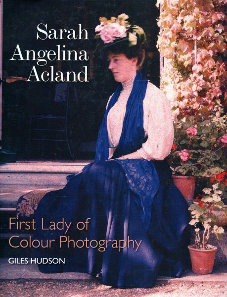 Image for Sarah Angelina Acland : First Lady of Colour Photography
