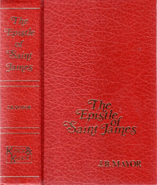 Image for The Epistle of St James : The Greek Text with Notes, Comments and Further Studies in the Epistle (Limited Classical Reprint Library)