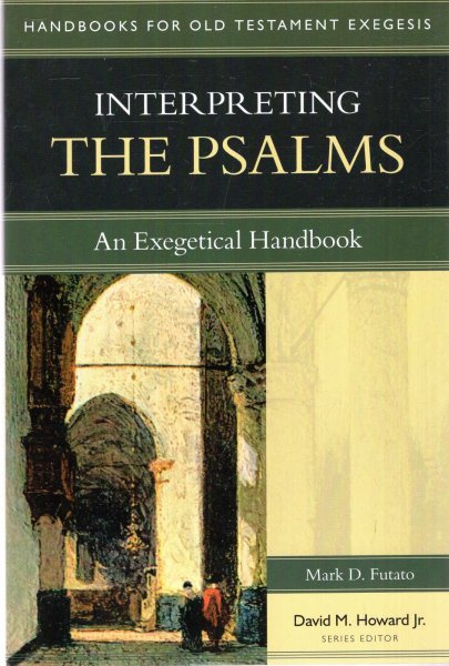 Image for Interpreting the Psalms: An Exegetical Handbook (Handbooks for Old Testament Exegesis)