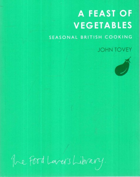 Image for A Feast of Vegetables : Seasonal British Cooking
