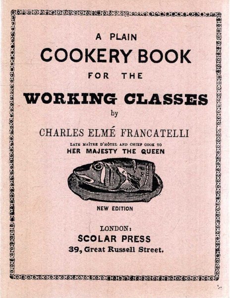 A Plain Cookery Book for the Working Classes