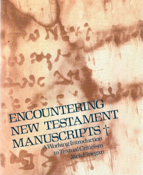 Image for Encountering New Testament Manuscripts: A Working Introduction to Textual Criticism