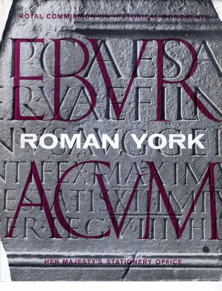 Image for An Inventory of the Historical Monuments in the City of York, volume I : Ebvracum : Roman York