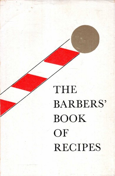 Image for The Barbers' Book of Recipes : Prepared by an expert