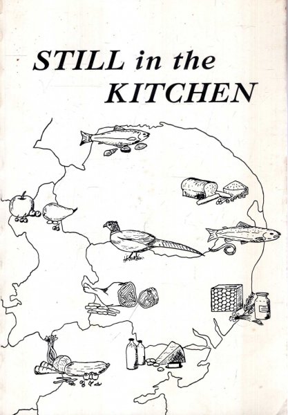 Image for Still in the Kitchen : A Cookery Book made by All Hallows School, Ditchingham