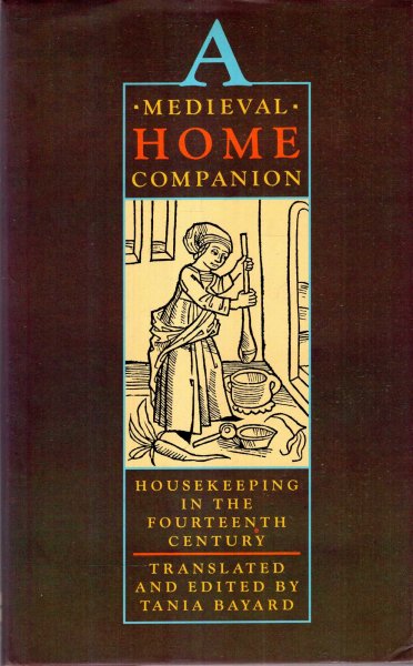Image for A Medieval Home Companion : Housekeeping in the Fourteenth Century