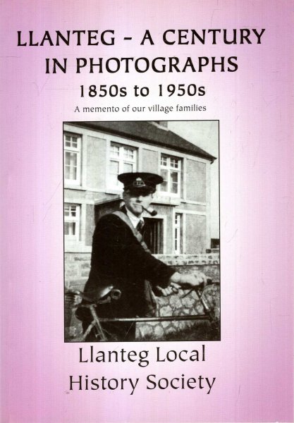 Image for Llanteg - A Century in Photographs 1850's to 1950's : a memento of our village families