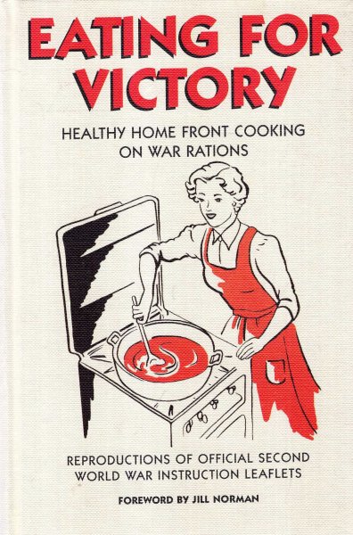 Image for Eating for Victory : Healthy Home Front Cooking on War Rations