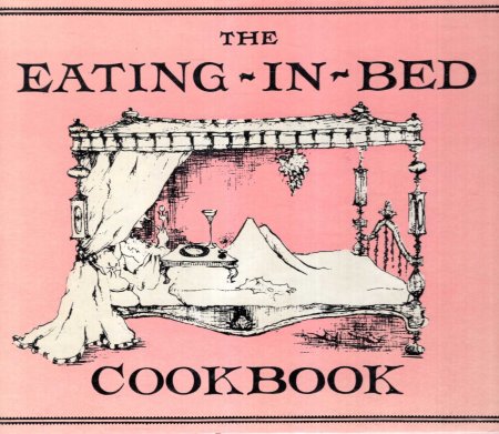Image for The Eating in Bed Cookbook