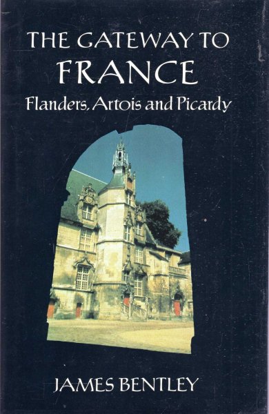 Image for The Gateway to France : Flanders, Artois and Picardy