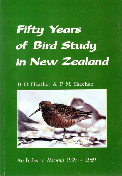 Image for Fifty years of bird study in New Zealand : An index to Notornis, 1939-1989