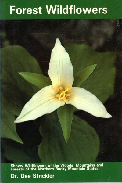 Image for Forest Wildflowers - showy wildflowers of the woods, mountains, and forests of the Northern Rocky Mountain Sates