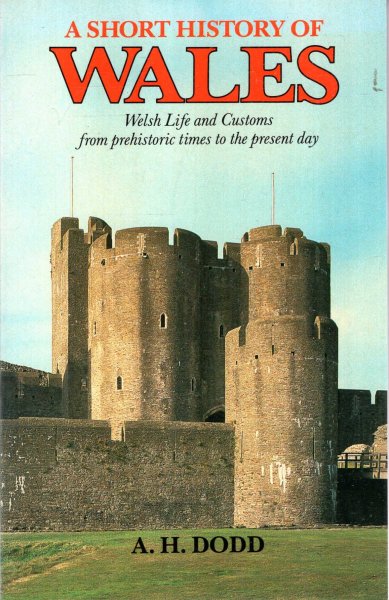 Image for A Short History of Wales: Welsh Life and Customs from Prehistoric Times to the Present Day